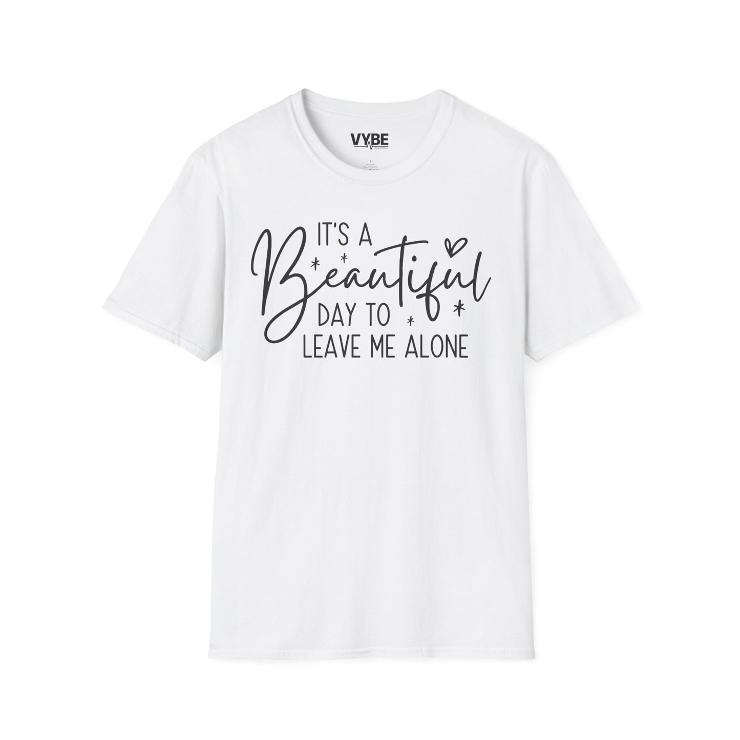 Beautiful Day To Leave Me Alone Tee - VYBE