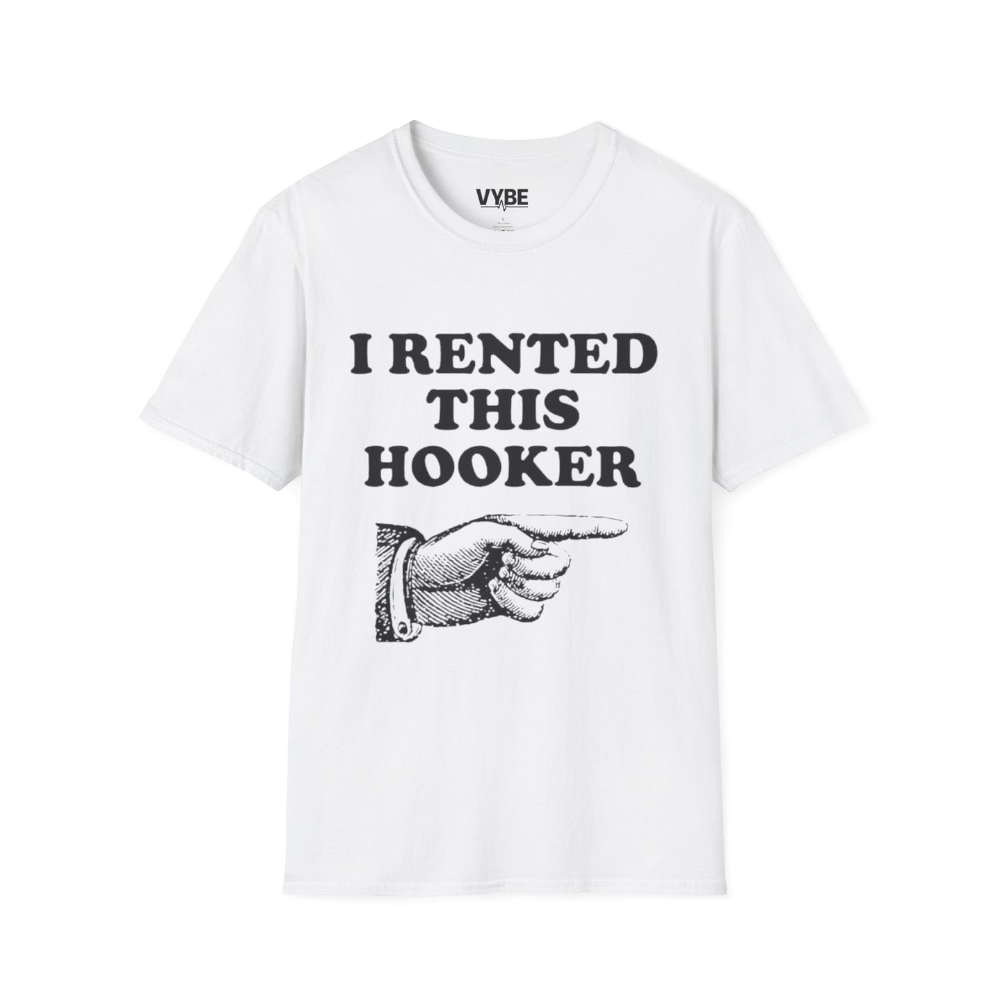 Funny- I Rented This Hooker T-Shirt - VYBE Shop