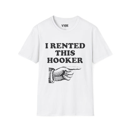 Funny- I Rented This Hooker T-Shirt - VYBE Shop