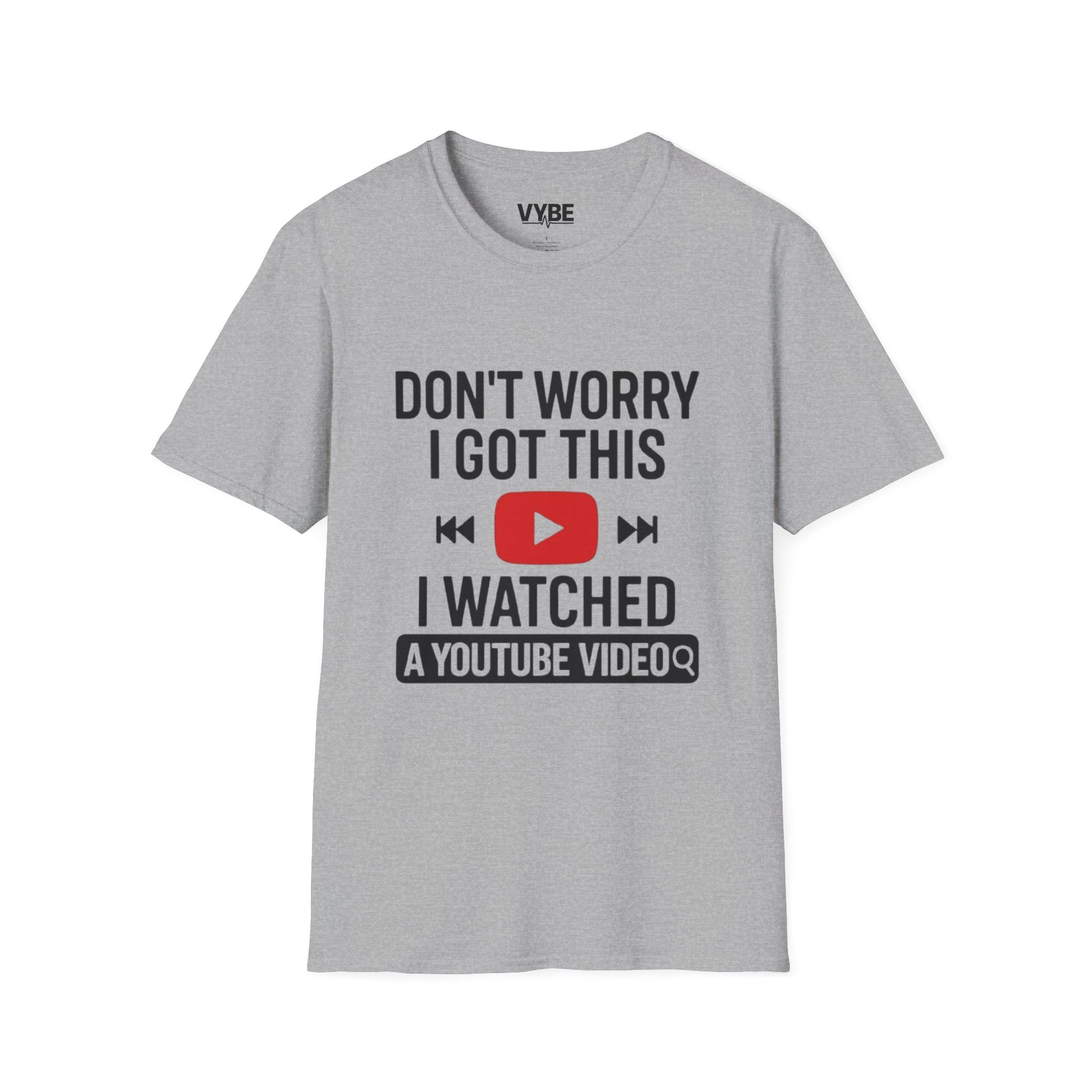 Funny- Watched A Youtube Video T-Shirt, Great Gift Idea, Unisex T-Shirt - VYBE Shop