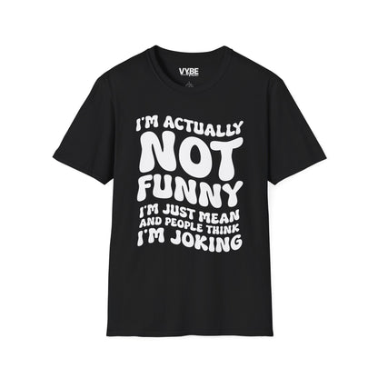 I'm Actually Not Funny T-Shirt