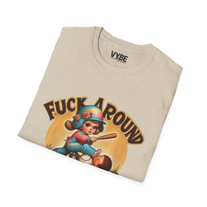 Fuck Around And Find Out T-Shirt