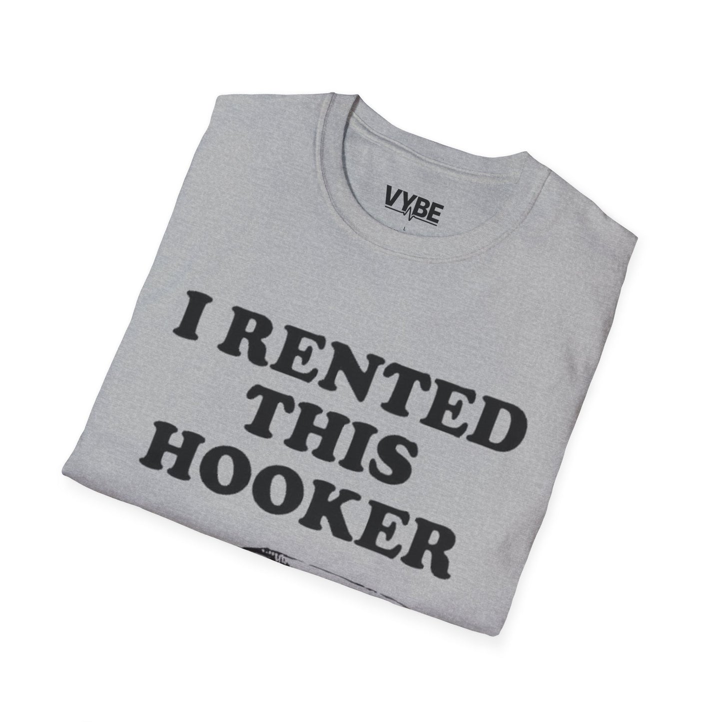 Funny- I Rented This Hooker T-Shirt - VYBE Shop