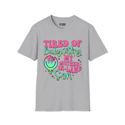 Funny- Tired of Babysitting Unisex T-Shirt - VYBE Shop