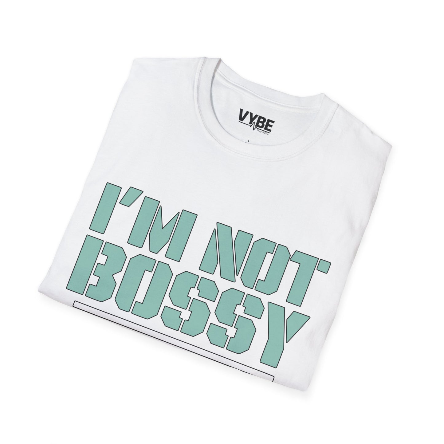 I'm Not Bossy T-Shirt