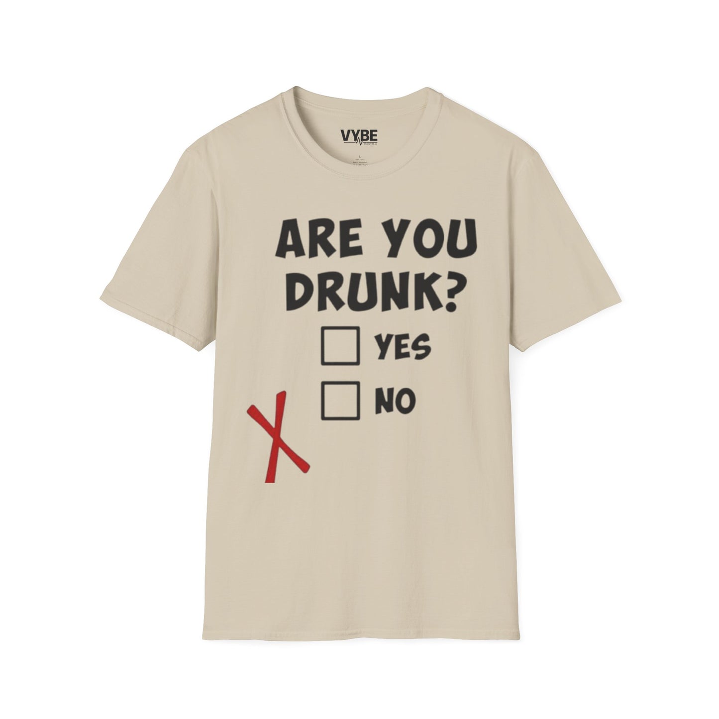 Are You Drunk T-Shirt - VYBE