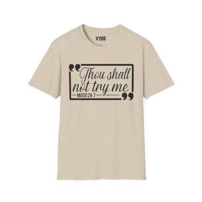 Thou Shall Not Try Me T-Shirt