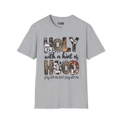 Funny- Holy with a Hint of Hood T-Shirt - VYBE Shop