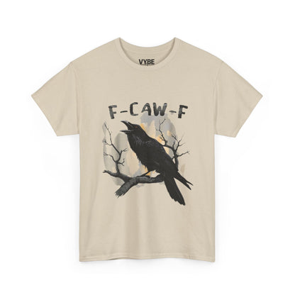 Funny F-Caw-F Unisex Heavy Cotton Tee, Funny Gift Idea, Crow Design - VYBE Shop