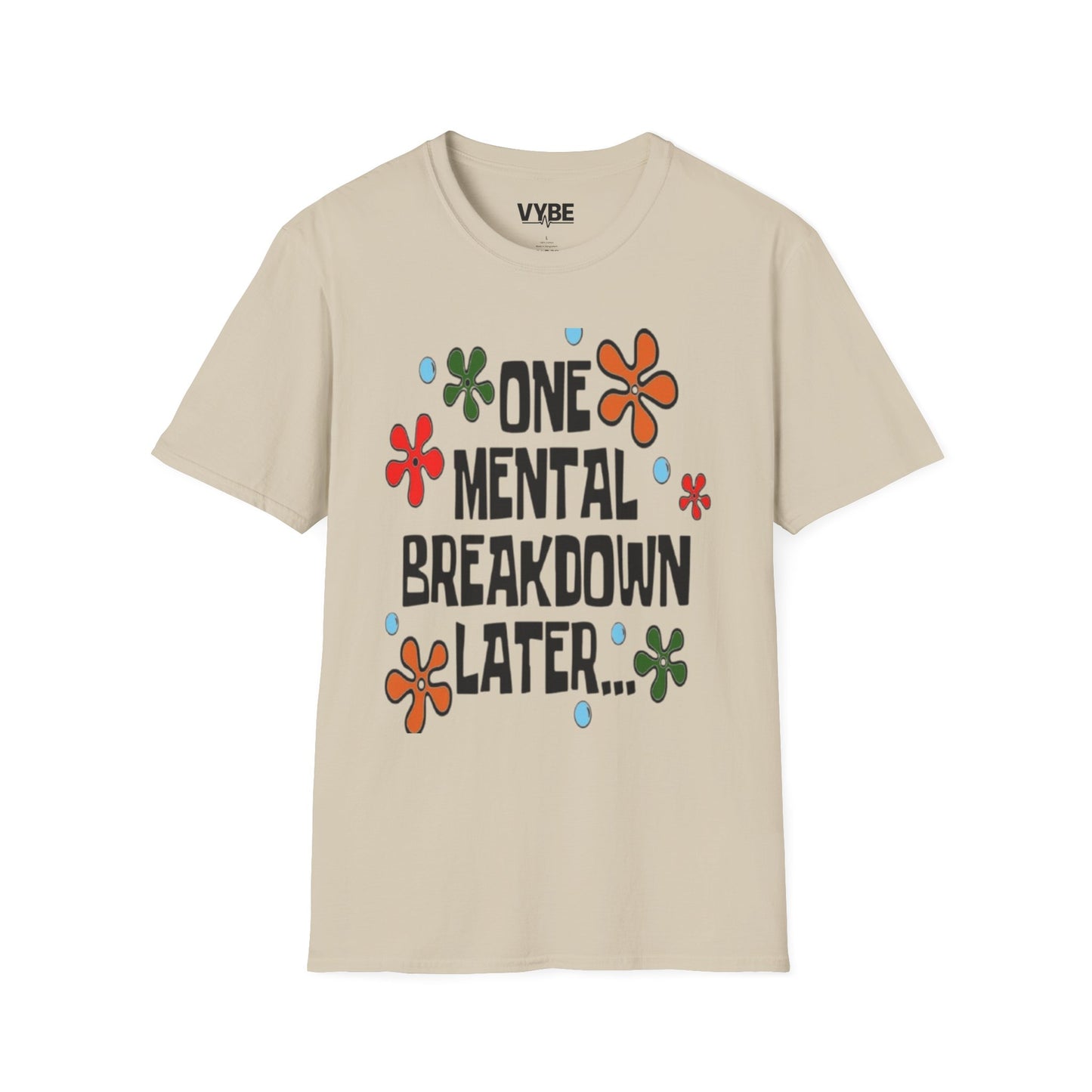 Funny Mental Breakdown Humor T-Shirt - VYBE Shop