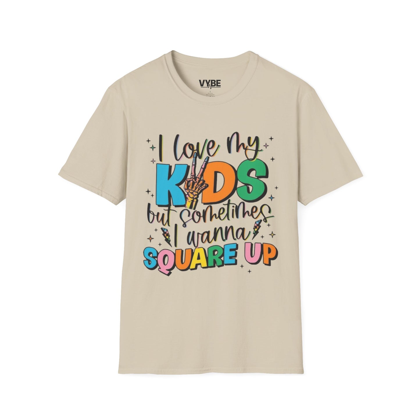 Funny- I Love My Kids But Sometimes I Wanna Square Up - VYBE Shop