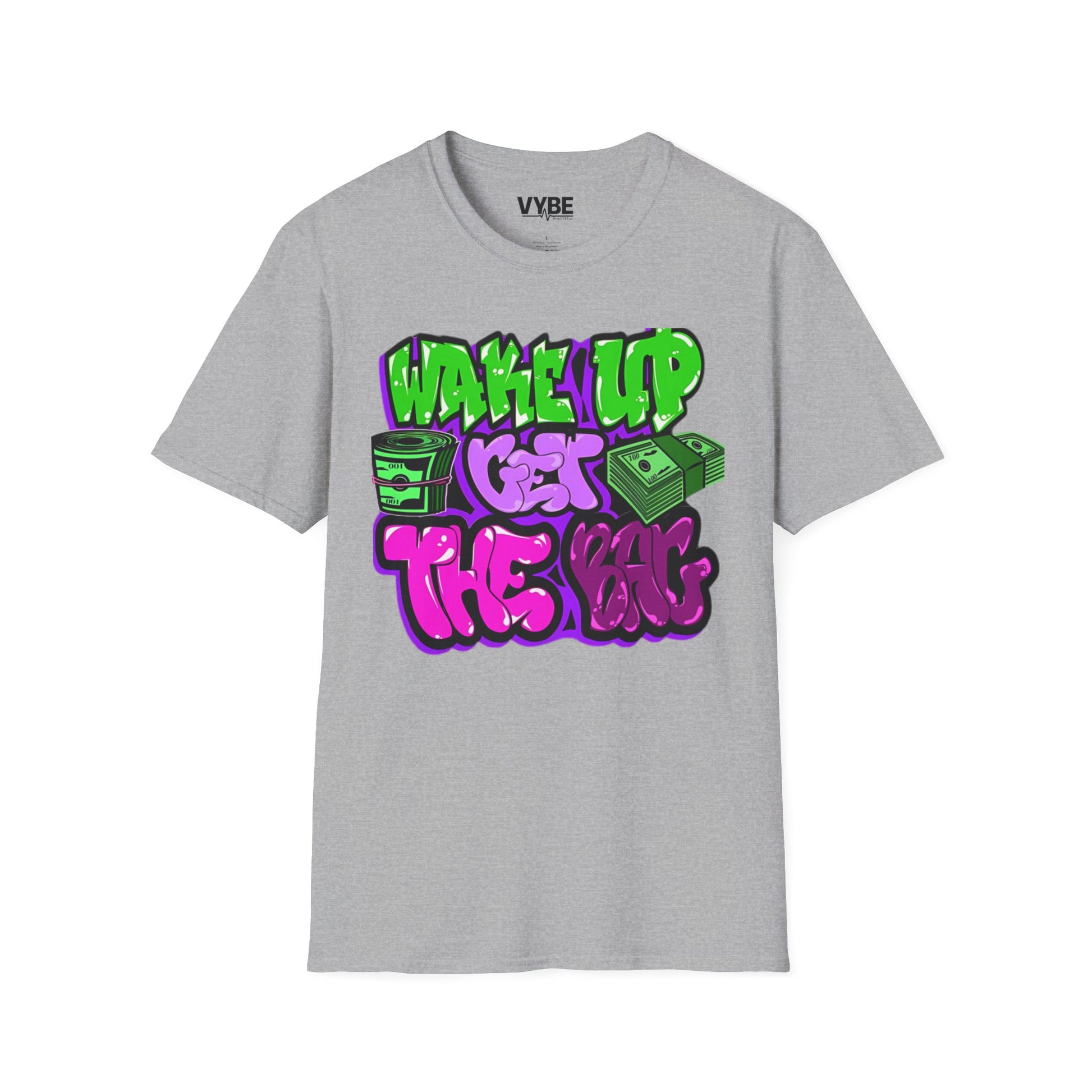 Wake Up Get the Bag T-Shirt - VYBE