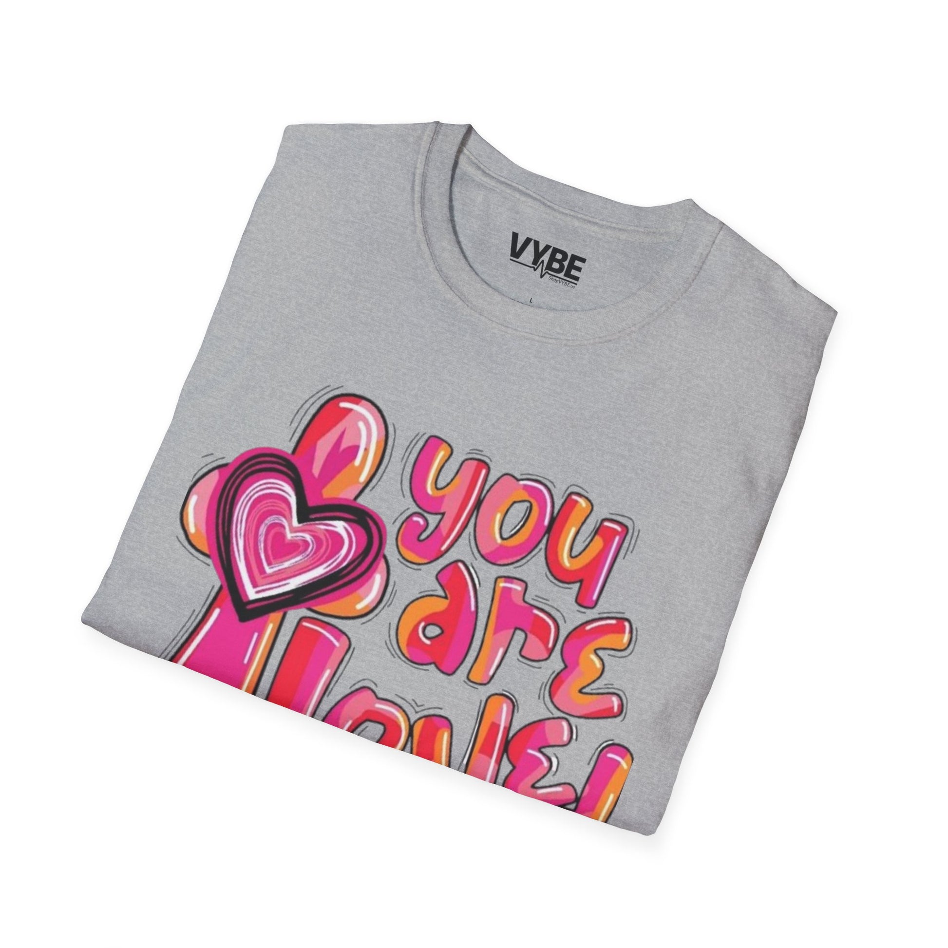 You Are Loved T-Shirt - VYBE