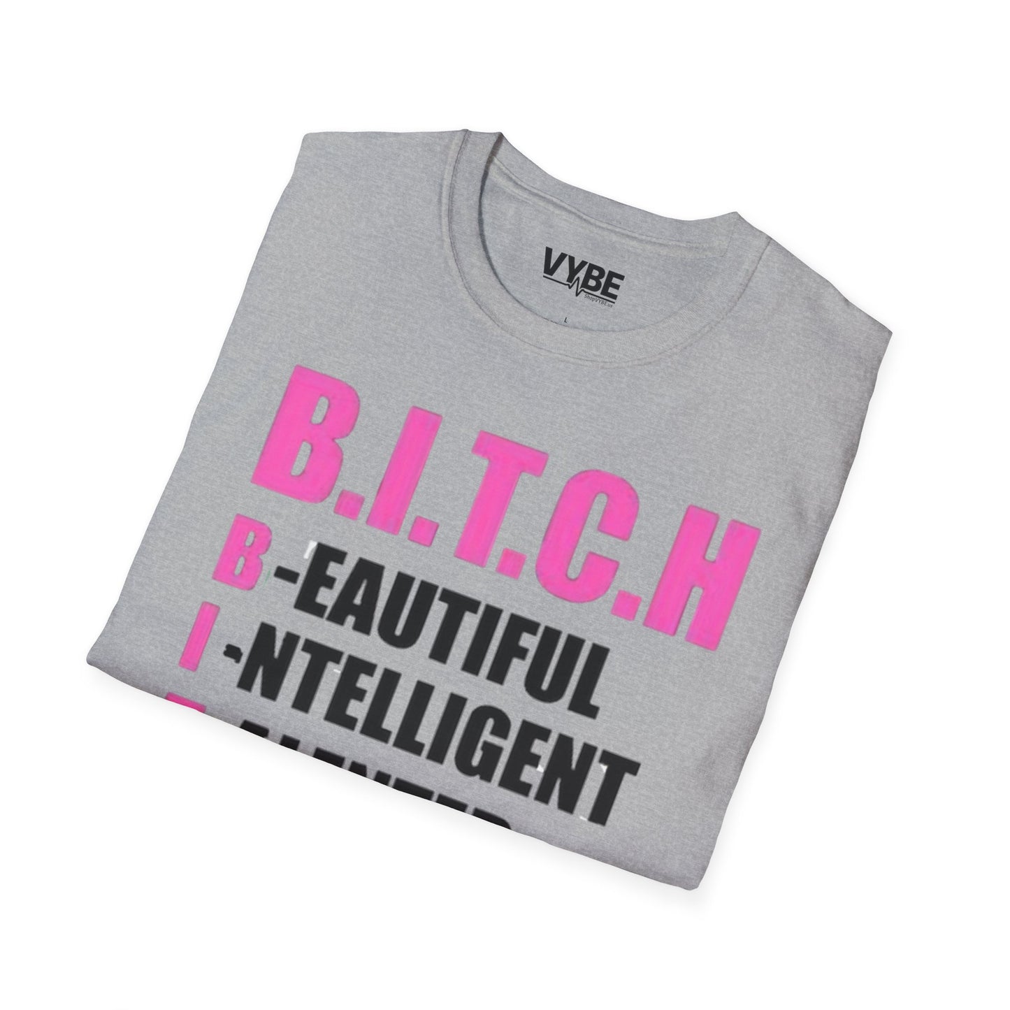 B.I.T.C.H. T-Shirt - VYBE