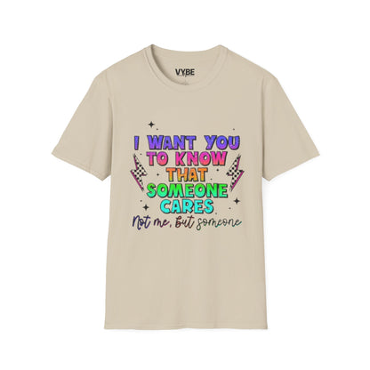 Funny- I Want You to Know That Someone Cares T-Shirt - VYBE Shop