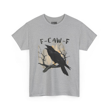 Funny F-Caw-F Unisex Heavy Cotton Tee, Funny Gift Idea, Crow Design - VYBE Shop