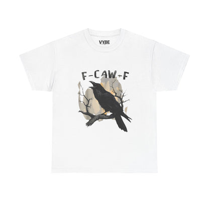 Funny F-Caw-F Unisex Heavy Cotton Tee, Funny Gift Idea, Crow Design - VYBE Shop