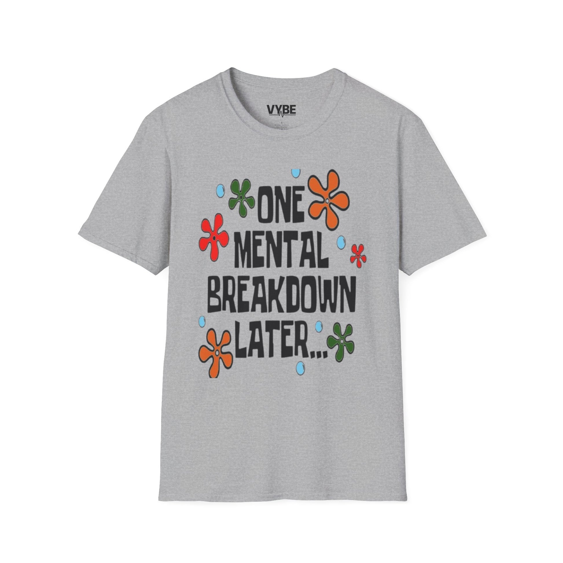 Funny Mental Breakdown Humor T-Shirt - VYBE Shop