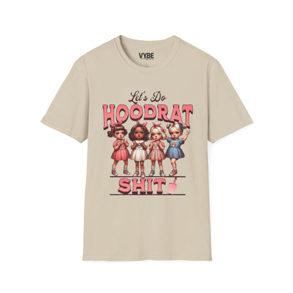 Funny Let's Do Hoodrat Shit T-Shirt and Unleash Your Passion