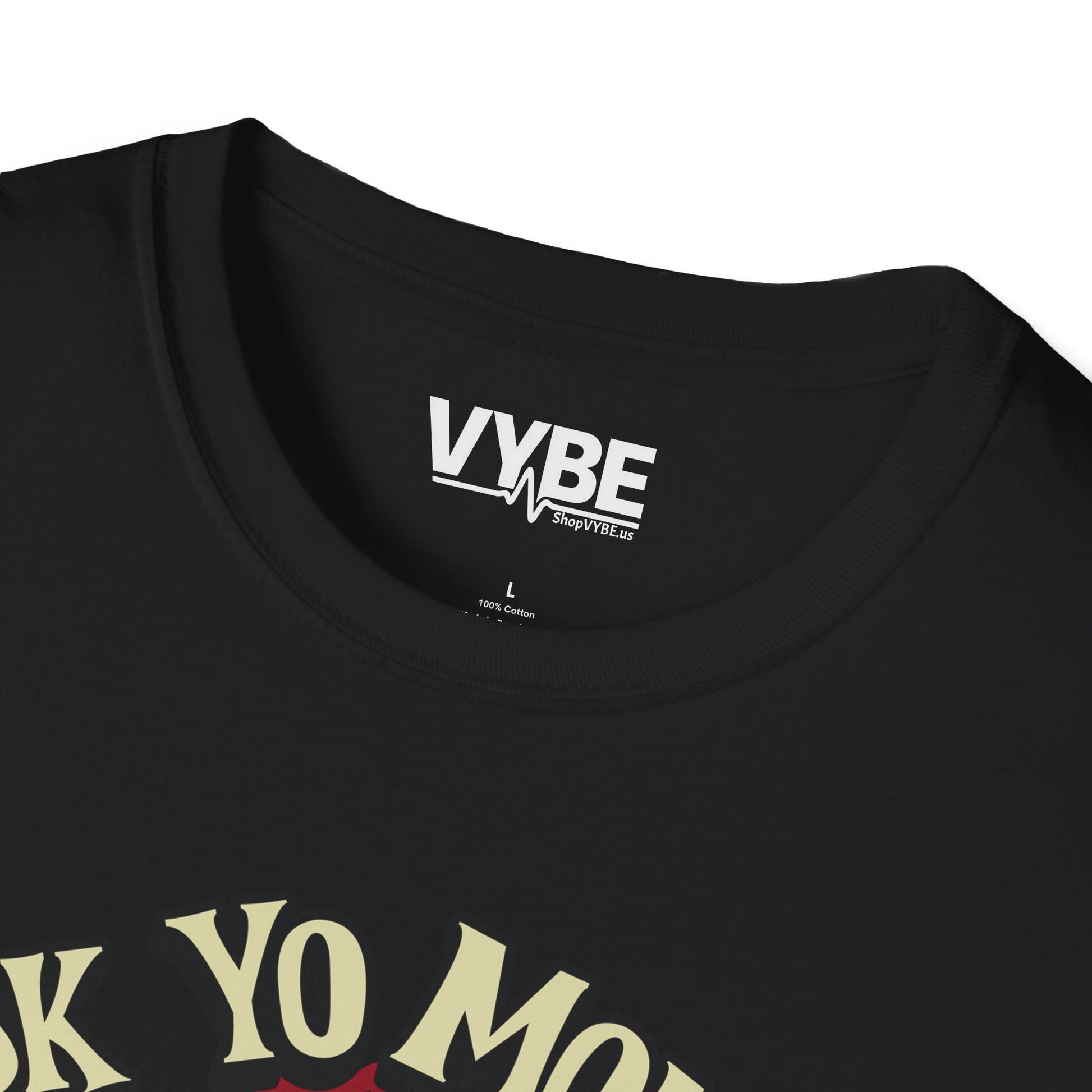Ask Yo Momma If I'm Real T-Shirt - VYBE