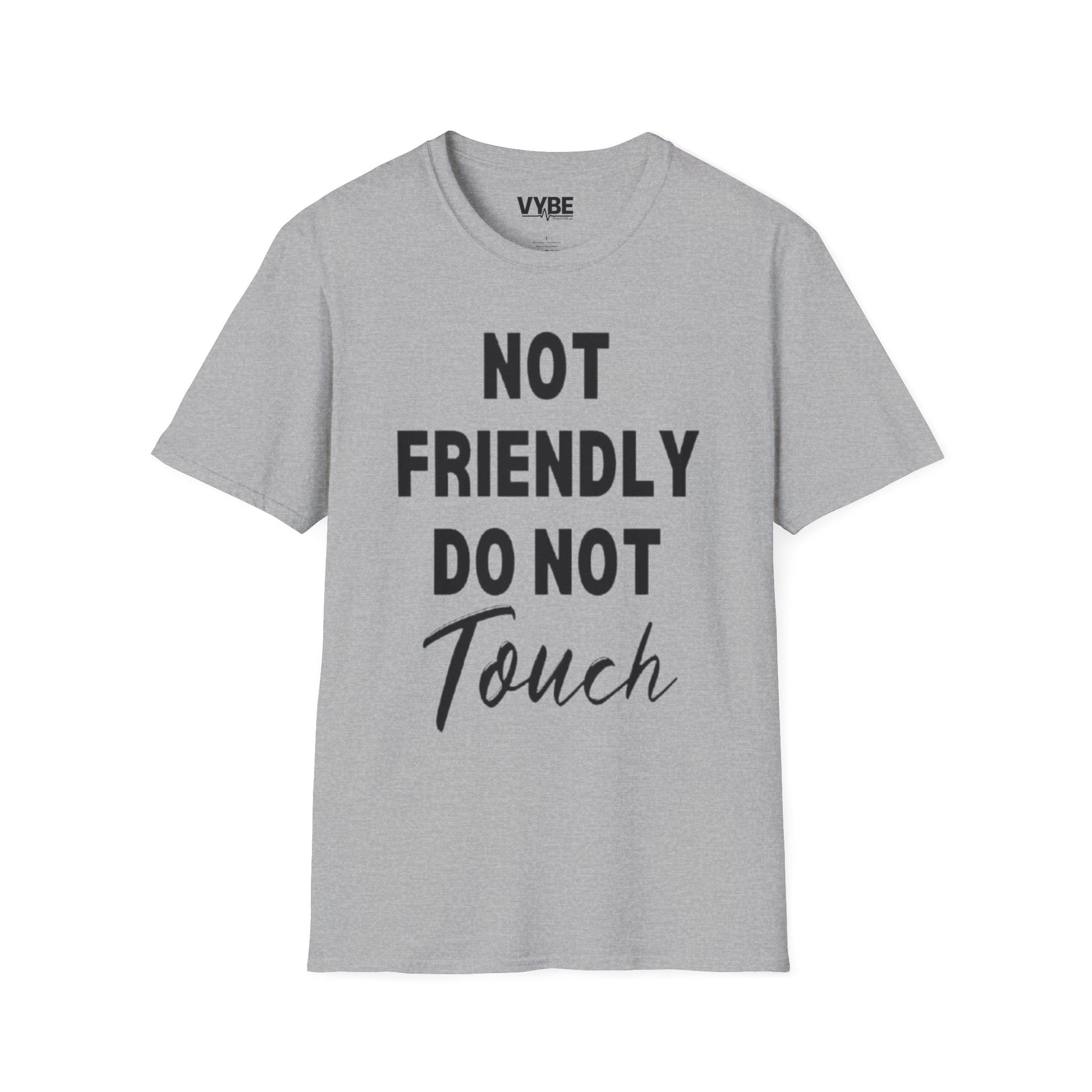 Not Friendly Do Not Touch T-Shirt - VYBE
