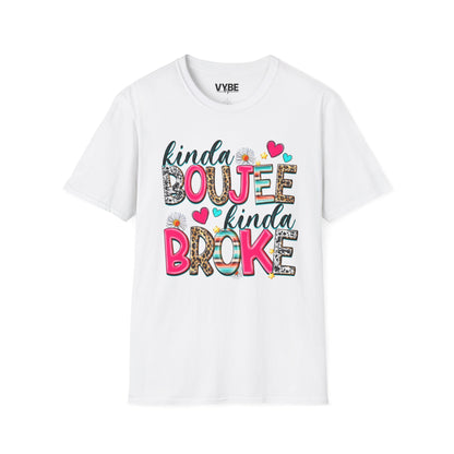 Kinda Boujee Kinda Broke T-Shirt - VYBE Shop