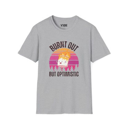 Funny- Burnt Out But Optimistic T-Shirt, Funny Gift Idea - VYBE Shop