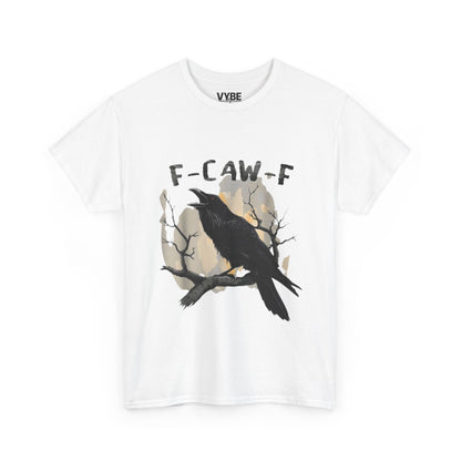 Funny F-Caw-F Unisex Heavy Cotton Tee, Funny Gift Idea, Crow Design - VYBE Shop