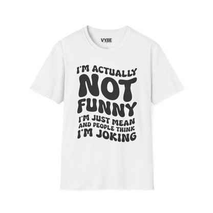 I'm Actually Not Funny T-Shirt