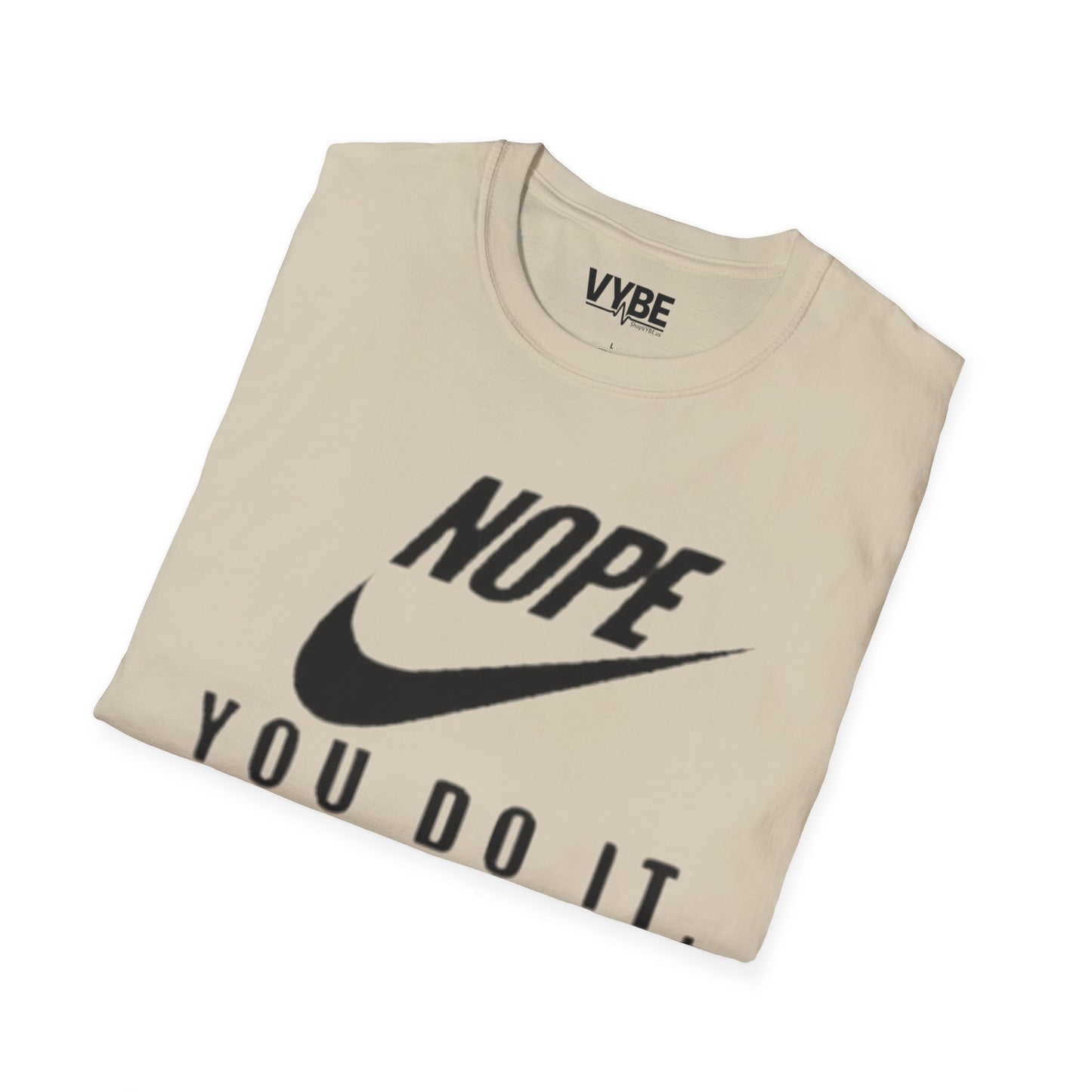 Nope You Do It Tee Shirt - Stylish and Comfortable Tee for Everyday Wear