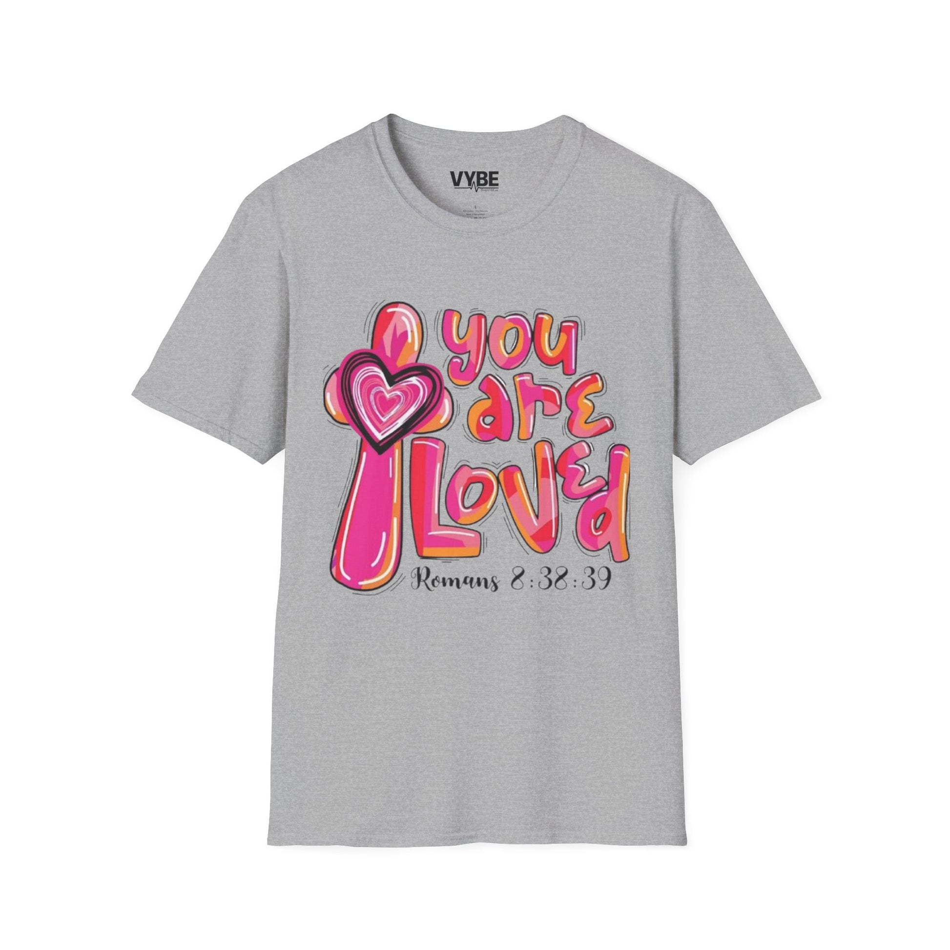You Are Loved T-Shirt - VYBE