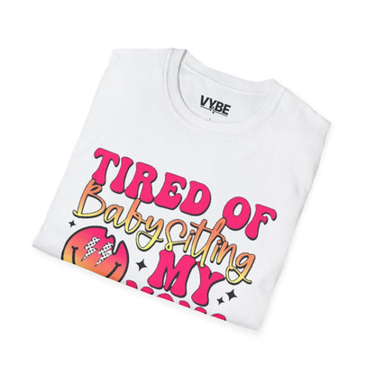 Funny- Tired of Babysitting My Mom's Grandkids T-Shirt - VYBE Shop