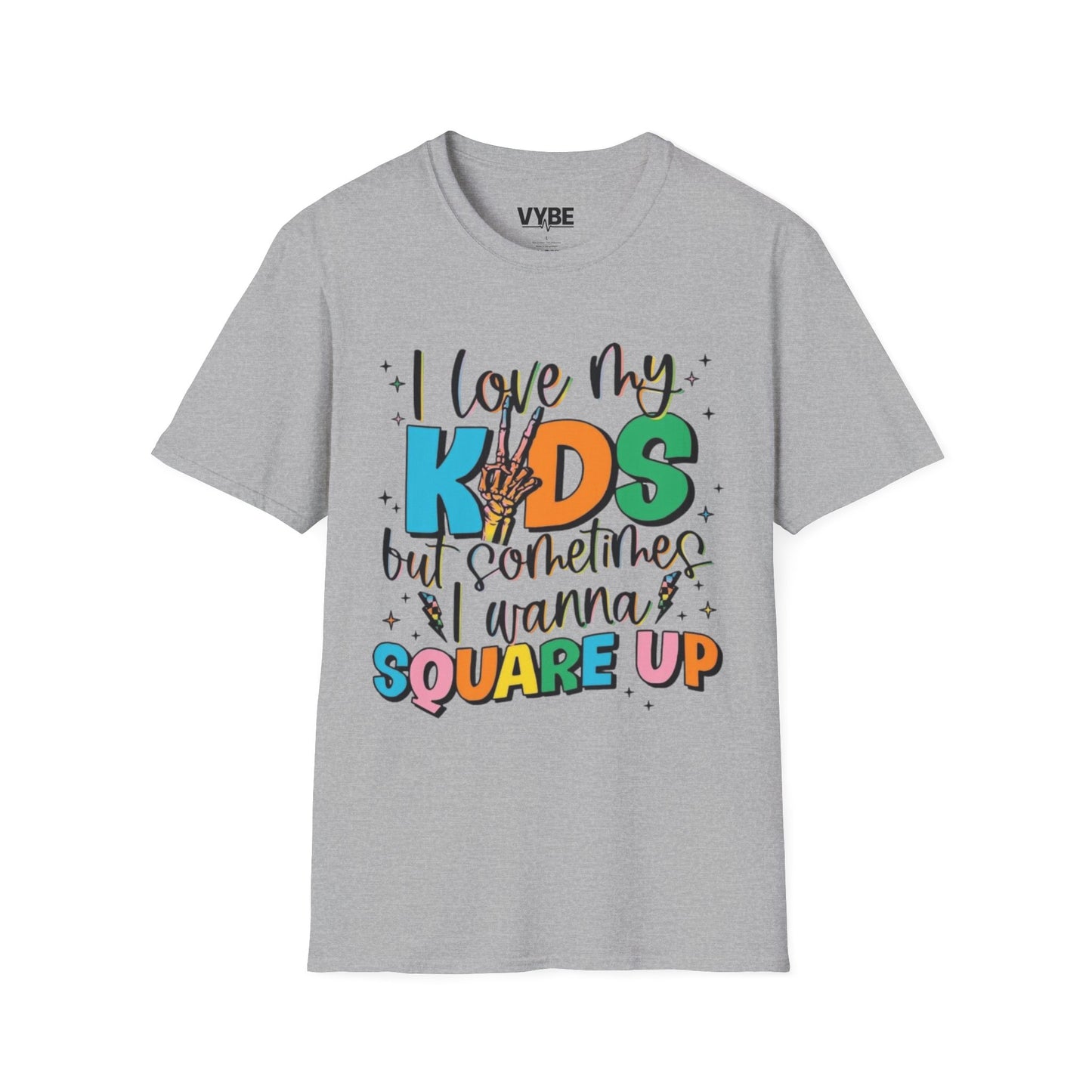 Funny- I Love My Kids But Sometimes I Wanna Square Up - VYBE Shop