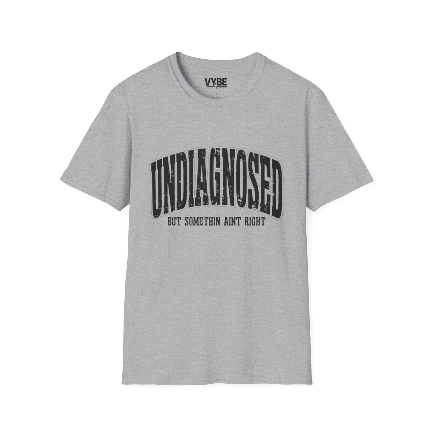 Undiagnosed but Something Ain't Right T-Shirt