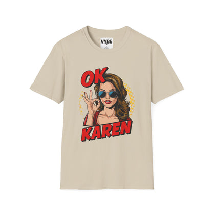 Funny- OK Karen Graphic T-Shirt for Humor Lovers, Funny Gift, Comfy Casual Wear, Ideal for Parties or Everyday Wear - VYBE Shop