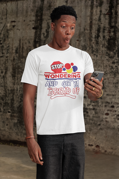 Urban- Stop Wondering T-Shirt, Play On Words, Gift Ideas - VYBE Shop