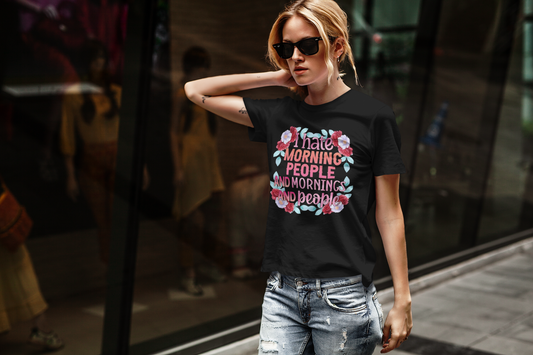 Funny- Floral Quote T-Shirt with 'I Hate Morning People' Design, Casual Wear, Humor Apparel - VYBE Shop