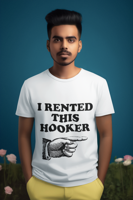 Funny- I Rented This Hooker T-Shirt - VYBE Shop