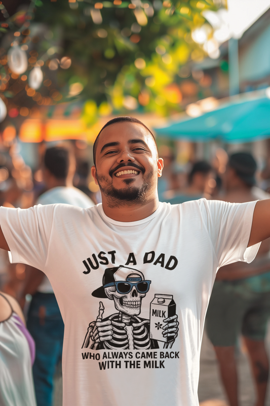 Funny- Just A Dad Who Always Came Back WIth The Milk - VYBE Shop
