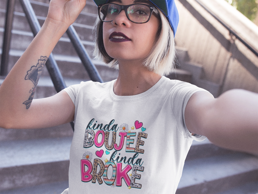 Kinda Boujee Kinda Broke T-Shirt - VYBE Shop