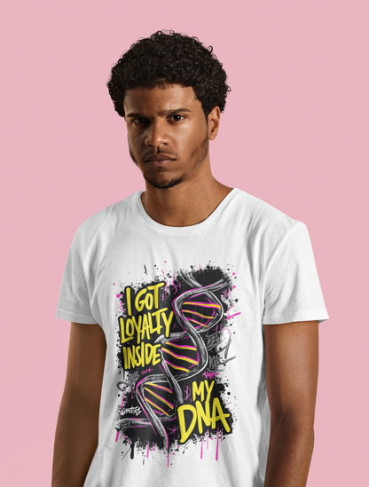 Loyalty Inside My DNA T-Shirt