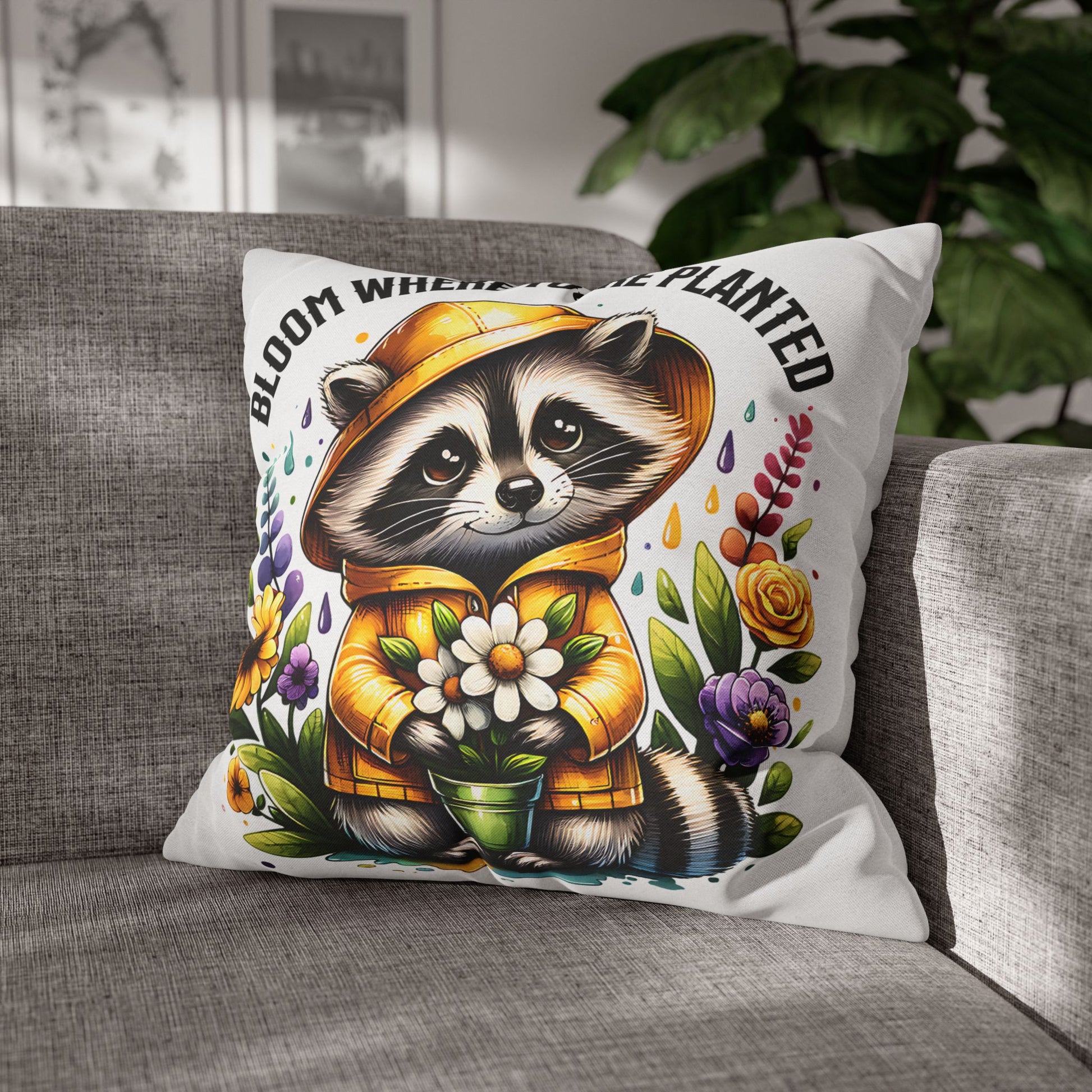Bloom Where You're Planted Pillowcase - Cute Raccoon Decor and Cozy Home Accessory for Nature Lovers - VYBE Shop