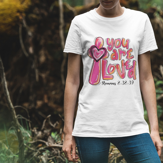 You Are Loved T-Shirt - VYBE