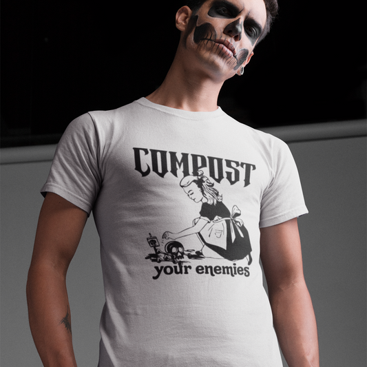 Compost Your Enemies Shirt - VYBE