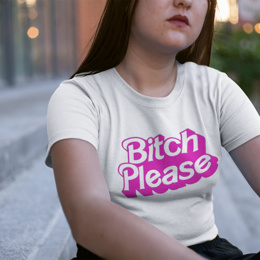 Bitch Please T-Shirt - VYBE