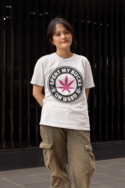 Spent My Bucks on Weed Tee