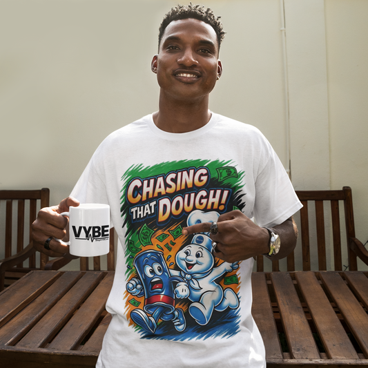 Chasing That Dough T-Shirt - VYBE