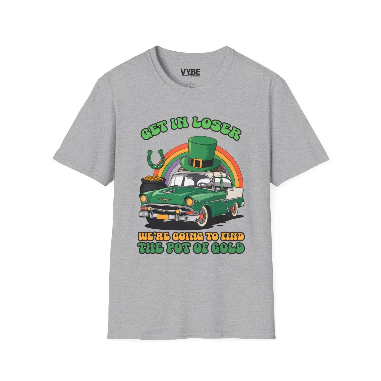 Get in Loser, We're Going to Find the Pot of Gold Tee - VYBE