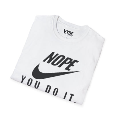 Nope You Do It Tee Shirt - Stylish and Comfortable Tee for Everyday Wear