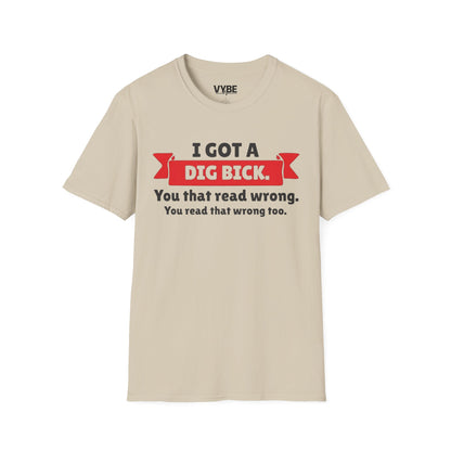 Funny- Dig Bick T-Shirt, Funny Joke Tee - VYBE Shop